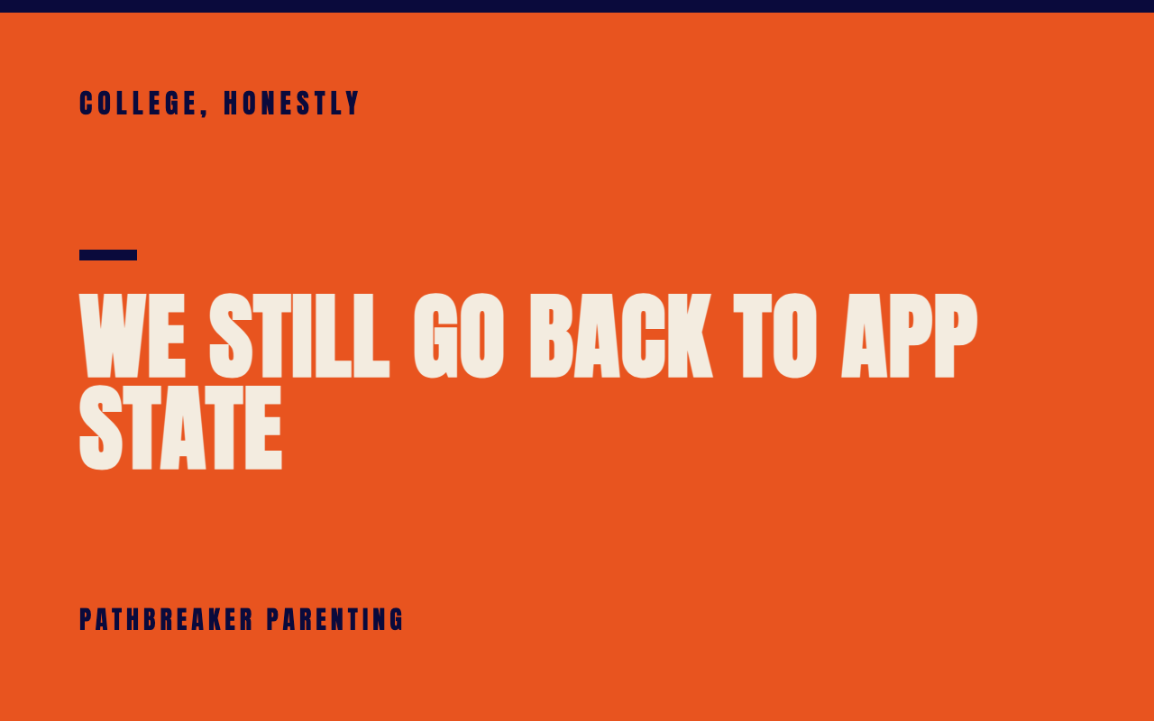We Go Back to App State Every Fall — Pathbreaker Parenting
